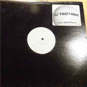 Dj Technix - Party Joint Part 1