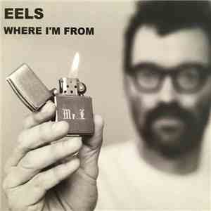 Eels - Where I'm From