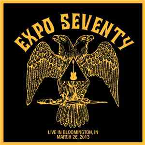 Expo '70 - Live In Bloomington, IN March 26, 2013
