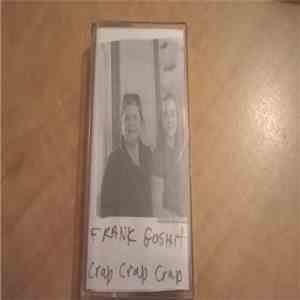 Frank Goshit - Crap Crap Crap