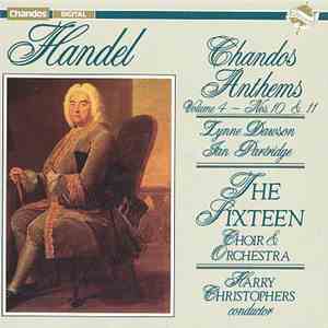 Handel - The Sixteen Choir & Orchestra, Harry Christophers - Chandos Anthems Volume 4 - Nos. 10 & 11