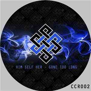 Him Self Her - Gone Too Long