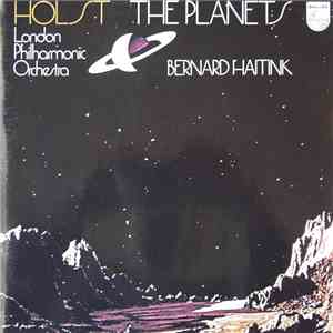 Holst, London Philharmonic Orchestra, Bernard Haitink - The Planets