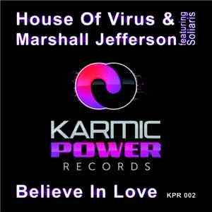 House Of Virus & Marshall Jefferson Feat. Soliaris - Believe In Love