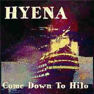 Hyena  - Come Down To Hilo