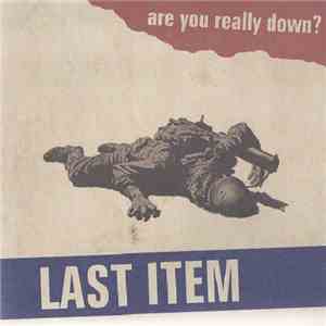 Last Item - Are You Really Down?
