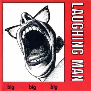 Laughing Man - Big Big Big