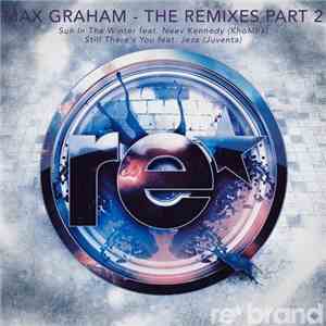 Max Graham - The Remixes Part 2