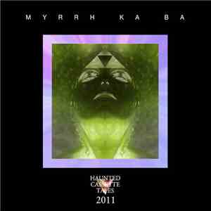 Myrrh Ka Ba - Myrrh Ka Ba