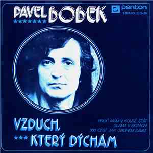 Pavel Bobek - Vzduch, Který Dýchám