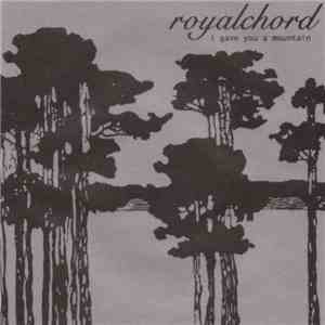 Royalchord - I Gave You A Mountain