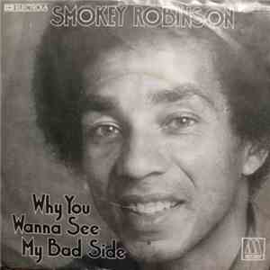 Smokey Robinson - Why You Wanna See My Bad Side