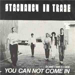 Stagnancy In Trade - You Can Not Come In