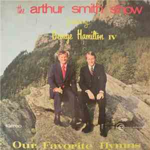 The Arthur Smith Show Featuring George Hamilton IV - Our Favorite Hymns