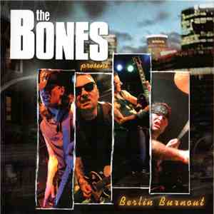 The Bones - Berlin Burnout