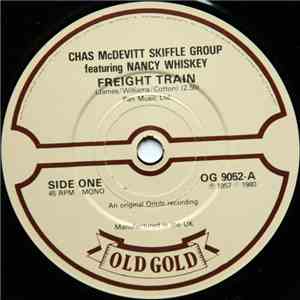The Chas McDevitt Skiffle Group Featuring Nancy Whiskey - Freight Train / Greenback Dollar