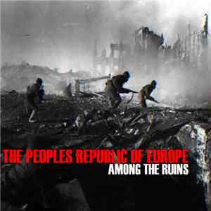 The Peoples Republic Of Europe - Among The Ruins