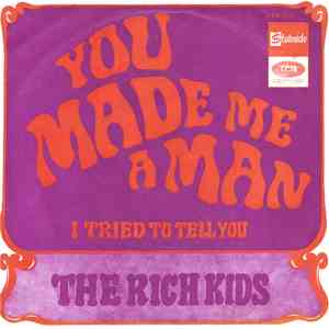 The Rich Kids - You Made Me A Man / I Tried To Tell You