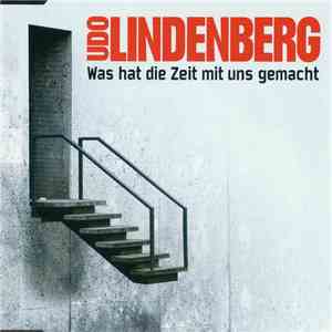 Udo Lindenberg - Was Hat Die Zeit Mit Uns Gemacht