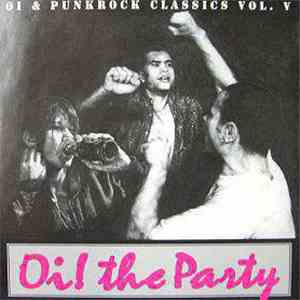 Various - Oi! The Party - Oi & Punkrock Classics Vol. V