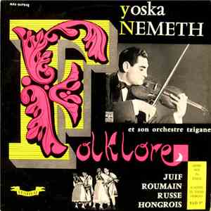 Yoska Nemeth Et Son Orchestre Tzigane - Folklore - Juif, Roumain, Russe, Hongrois