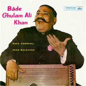 Bāde Ghulam Ali Khan - Raga Goonkali / Raga Malkauns