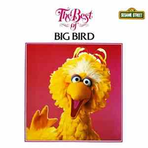 Big Bird  - The Best Of Big Bird