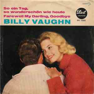 Billy Vaughn - So Ein Tag So Wunderschön Wie Heute / Farewell My Darling, Goodbye