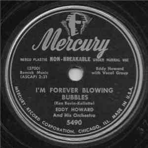 Eddy Howard And His Orchestra - I'm Forever Blowing Bubbles / The Red We Wa ...