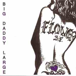 Flower S.F. - Big Daddy Large