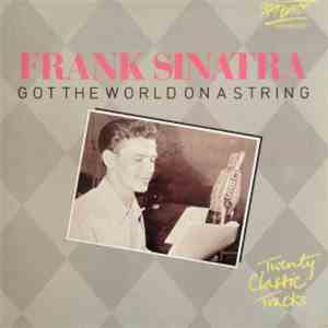 Frank Sinatra - I've Got The World On A String