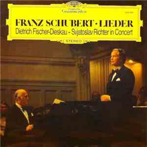 Franz Schubert, Dietrich Fischer-Dieskau - Svjatoslav Richter - Lieder