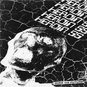 Heroin SS - Nuke The Future Demo
