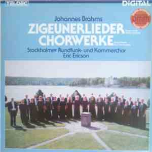 Johannes Brahms, Stockholmer Rundfunkchor, Stockholmer Kammerchor, Eric Ericson - Zigeunerlieder / Chorwerke