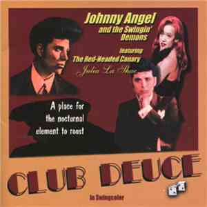 Johnny Angel And The Swingin' Demons Featuring Julia LaShae - Club Deuce