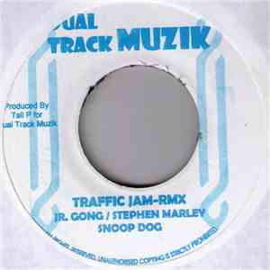 Jr. Gong / Stephen Marley, Snoop Dog - Sizzla - Traffic Jam (Rmx) / We Do I ...