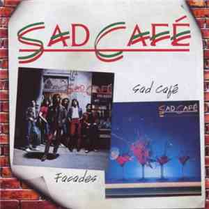 Sad Café - Facades / Sad Cafe