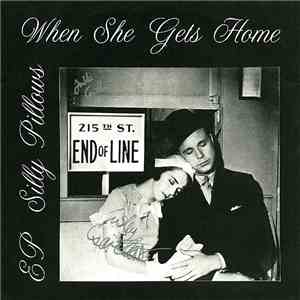 Silly Pillows - When She Gets Home EP