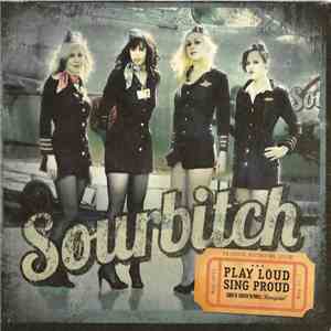 Sour Bitch - Play Loud Sing Proud