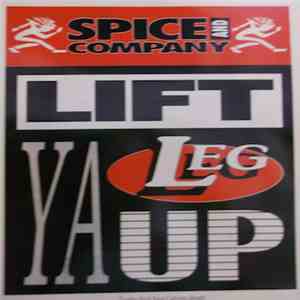 Spice And Company - Lift Ya Leg Up