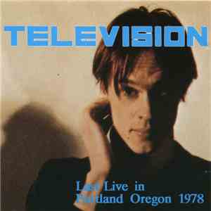 Television - Last Live In Portland Oregon 1978