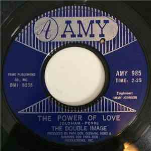 The Double Image  - The Power Of Love / Say You Love Me