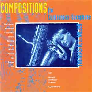 Thomas K.J. Mejer, KONTRA-Trio, MorschAchBlasorCHester - Compositions for C ...