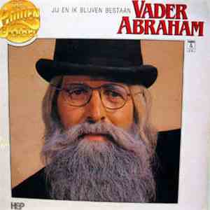 Vader Abraham - Jij En Ik Blijven Bestaan