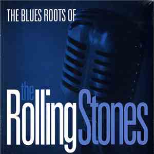 Various - The Blues Roots Of The Rolling Stones