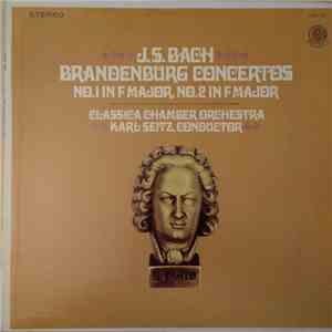 J.S. Bach, Classica Chamber Orchestra, Karl Seitz - Brandenburg Concertos N ...