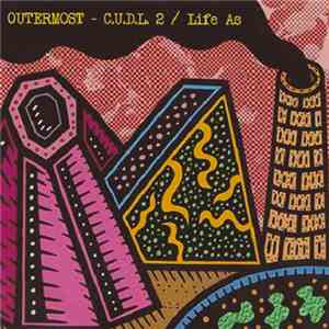 Outermost - C.U.D.L. 2 / Life As