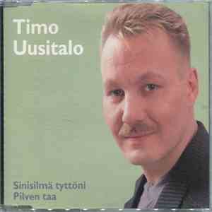 Timo Uusitalo - Sinisilmä Tyttöni / Pilven Taa