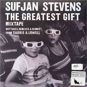 Sufjan Stevens - The Greatest Gift (Outtakes, Remixes & Demos From Carrie & Lowell)