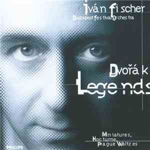 Antonín Dvořák, Ivan Fischer, Budapest Festival Orchestra - Legends